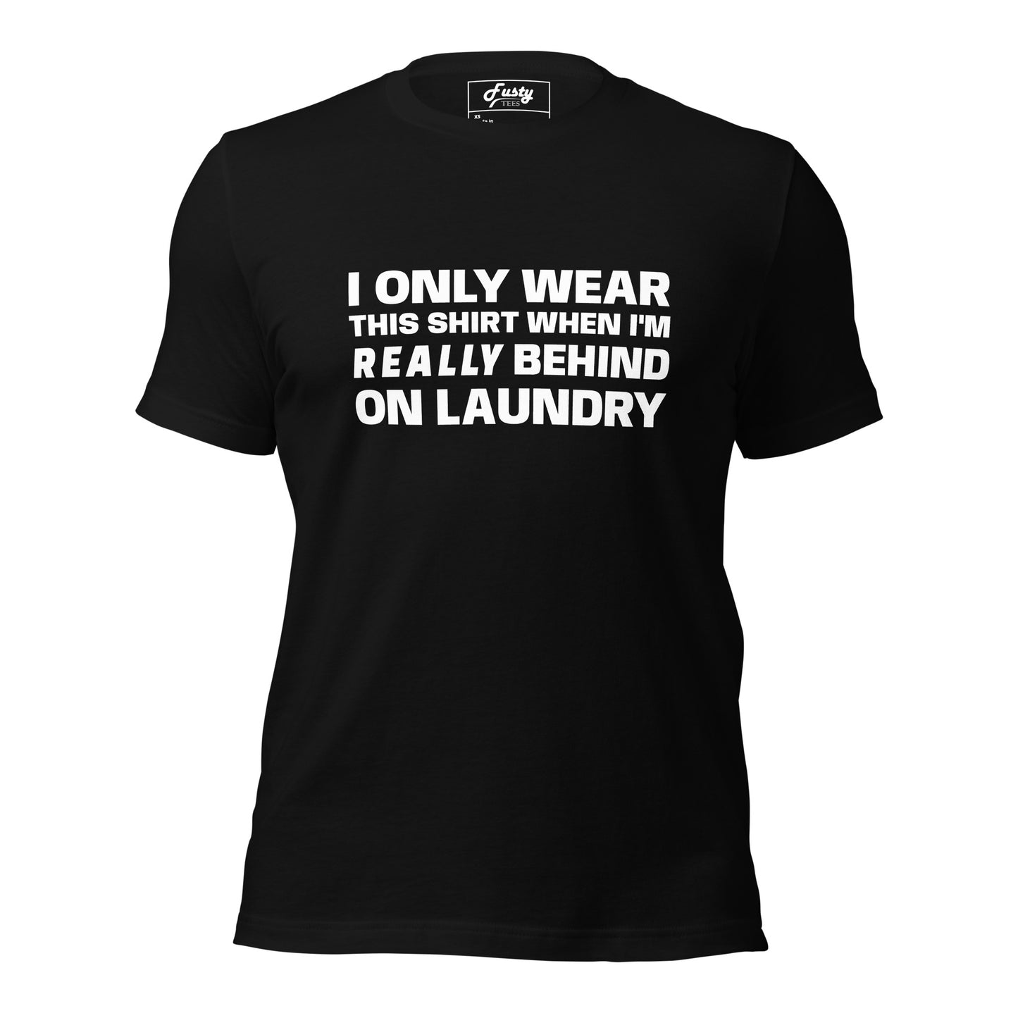 Behind On Laundry Funny Unisex t-shirt