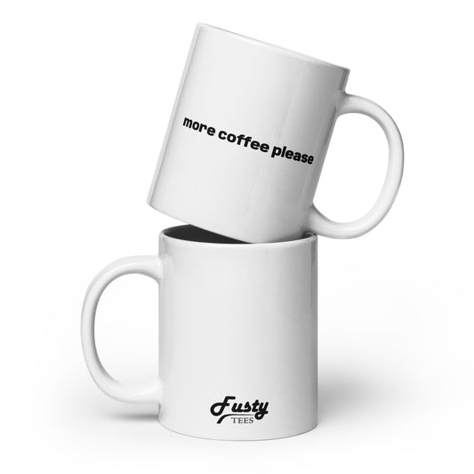 More Coffee Please Fusty Tees Mug